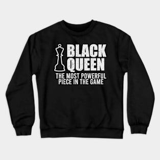 Black Queen, The most powerful piece in the game Crewneck Sweatshirt